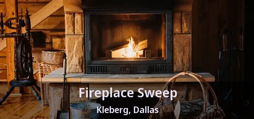 Fireplace Sweep Kleberg, Dallas - TX