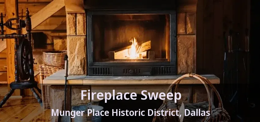 Fireplace Sweep Munger Place Historic District, Dallas - TX