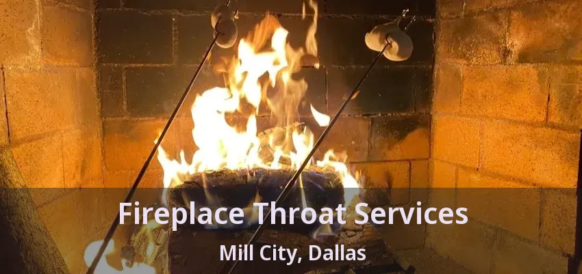 Fireplace Throat Services Mill City, Dallas - TX