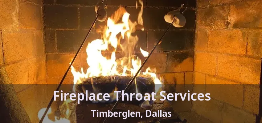 Fireplace Throat Services Timberglen, Dallas - TX