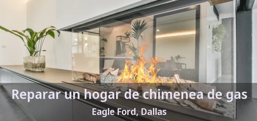 Reparar un hogar de chimenea de gas Eagle Ford, Dallas - TX