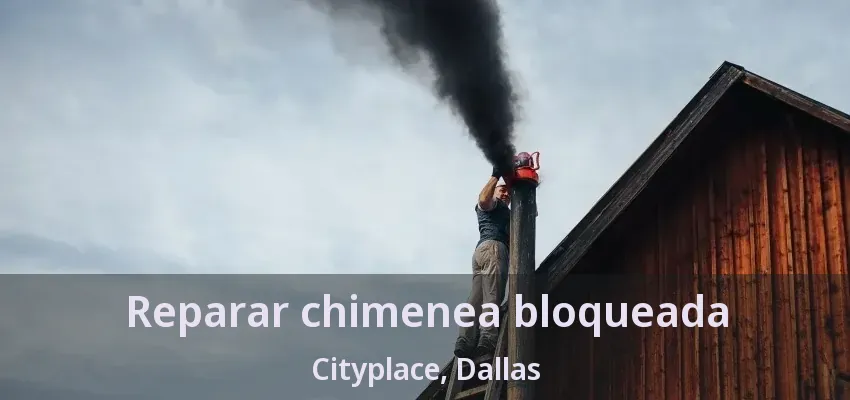 Reparar chimenea bloqueada Cityplace, Dallas - TX