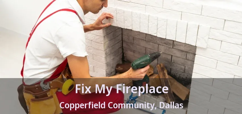 Fix My Fireplace Copperfield Community, Dallas - TX