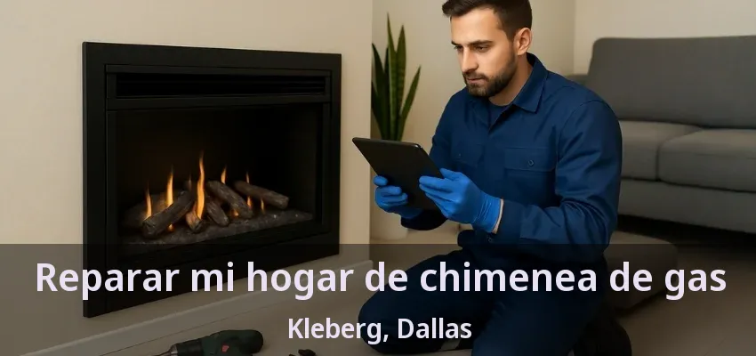 Reparar mi hogar de chimenea de gas Kleberg, Dallas - TX Reparar mi hogar de chimenea de gas Kleberg, Dallas - TX