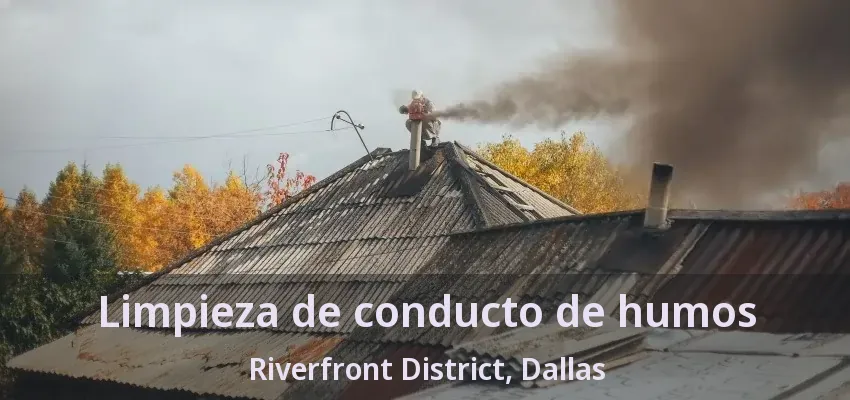 Limpieza de conducto de humos Riverfront District, Dallas - TX