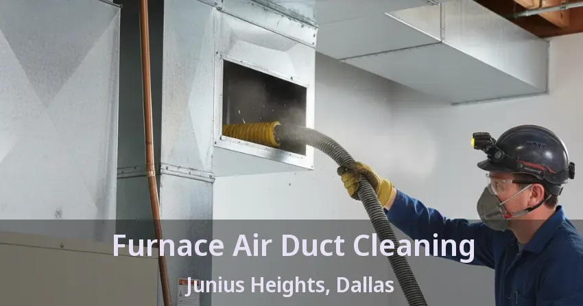 Furnace Air Duct Cleaning Junius Heights, Dallas - TX