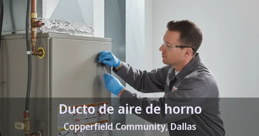 Ducto de aire de horno Copperfield Community, Dallas - TX