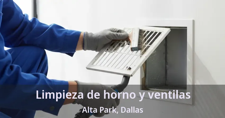 Limpieza de horno y ventilas Alta Park, Dallas - TX