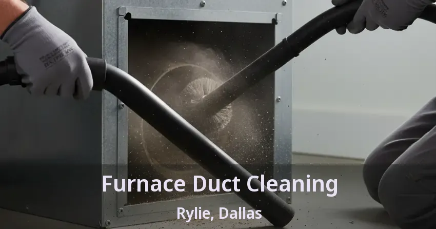 Furnace Duct Cleaning Rylie, Dallas - TX Furnace Duct Cleaning Rylie, Dallas - TX