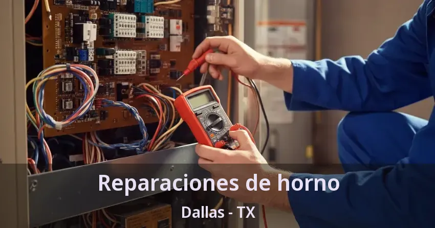 Reparaciones de horno Dallas - TX Reparaciones de horno Dallas - TX