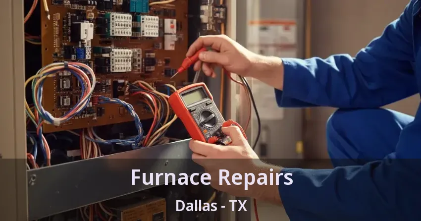 Furnace Repairs Dallas - TX