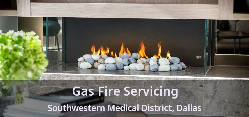 Gas Fire Servicing Southwestern Medical District, Dallas - TX