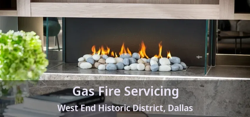 Gas Fire Servicing West End Historic District, Dallas - TX