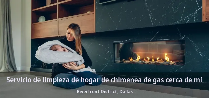 Servicio de limpieza de hogar de chimenea de gas cerca de mí Riverfront District, Dallas - TX