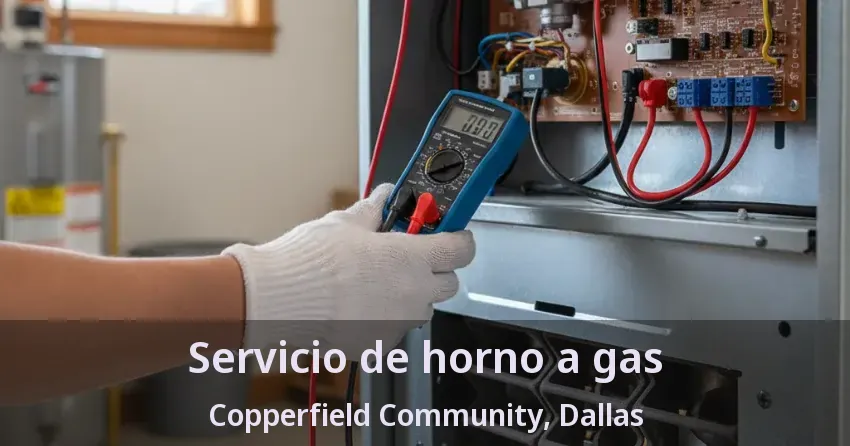 Servicio de horno a gas Copperfield Community, Dallas - TX Servicio de horno a gas Copperfield Community, Dallas - TX