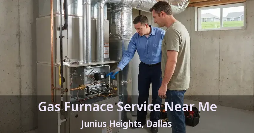 Gas Furnace Service Near Me Junius Heights, Dallas - TX