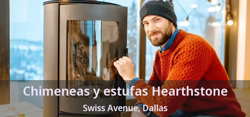 Chimeneas y estufas Hearthstone Swiss Avenue, Dallas - TX