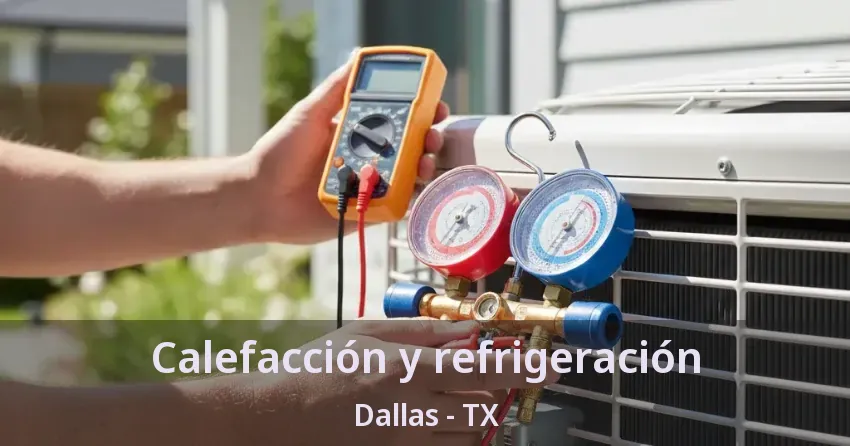 Calefacción y refrigeración Dallas - TX