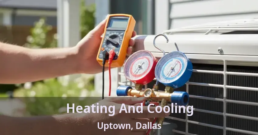 Heating And Cooling Uptown, Dallas - TX