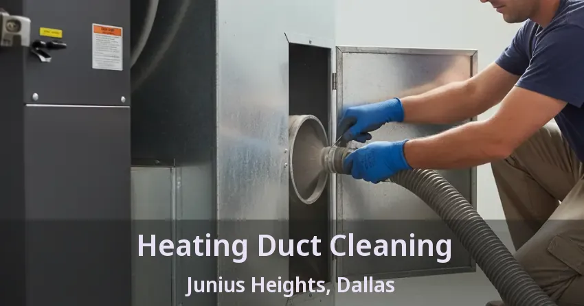 Heating Duct Cleaning Junius Heights, Dallas - TX