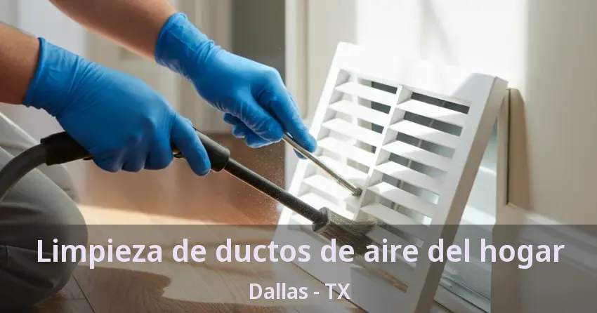 Limpieza de ductos de aire del hogar Dallas - TX Limpieza de ductos de aire del hogar Dallas - TX