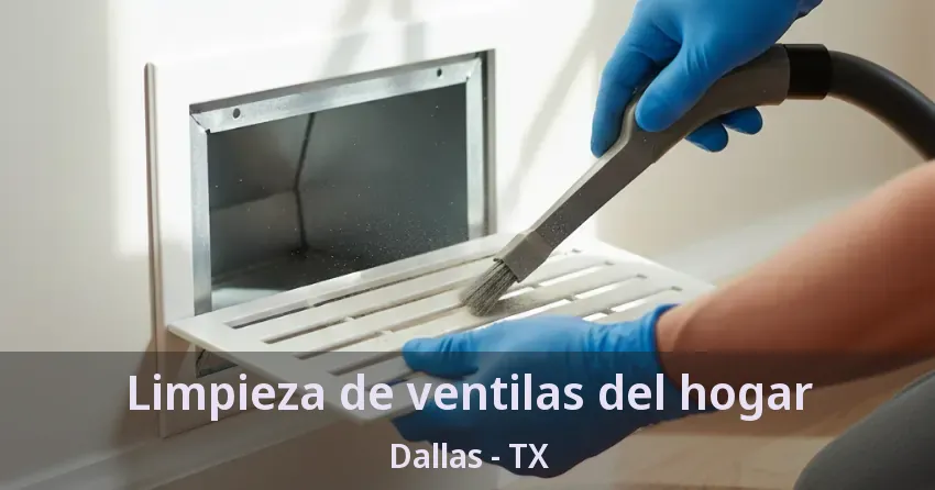 Limpieza de ventilas del hogar Dallas - TX