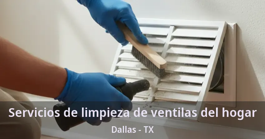 Servicios de limpieza de ventilas del hogar Dallas - TX