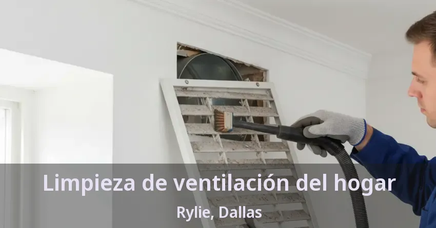 Limpieza de ventilación del hogar Rylie, Dallas - TX