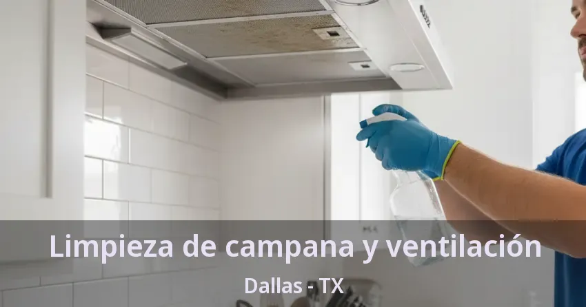 Limpieza de campana y ventilación Dallas - TX