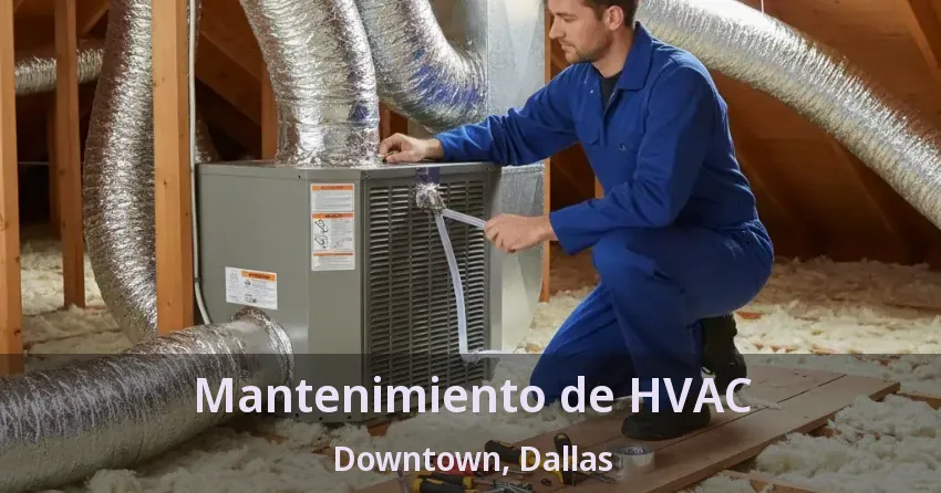 Mantenimiento de HVAC Downtown, Dallas - TX