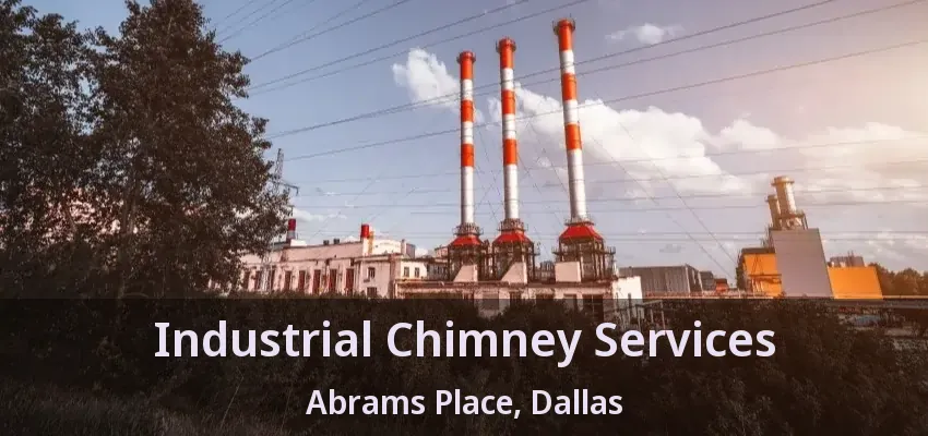 Industrial Chimney Services Abrams Place, Dallas - TX