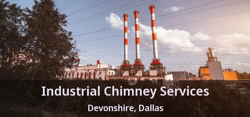 Industrial Chimney Services Devonshire, Dallas - TX