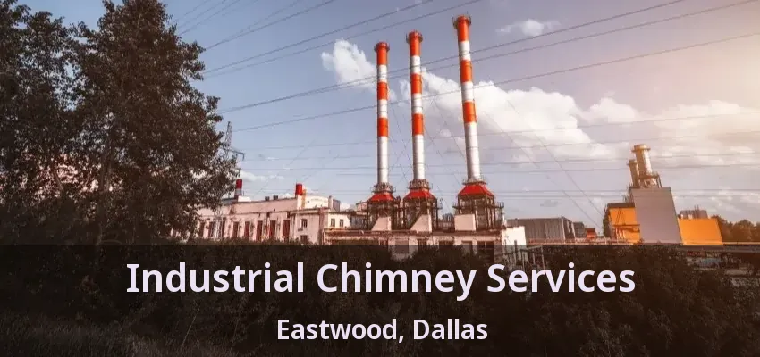 Industrial Chimney Services Eastwood, Dallas - TX