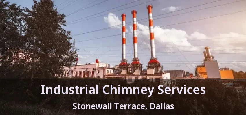 Industrial Chimney Services Stonewall Terrace, Dallas - TX