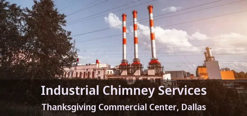 Industrial Chimney Services Thanksgiving Commercial Center, Dallas - TX