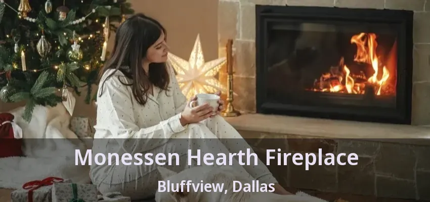 Monessen Hearth Fireplace Bluffview, Dallas - TX