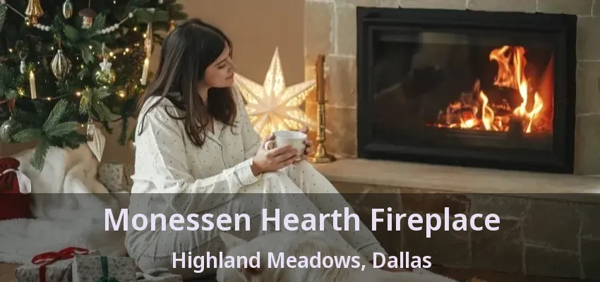 Monessen Hearth Fireplace Highland Meadows, Dallas - TX