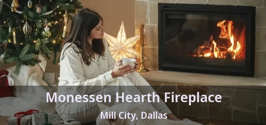 Monessen Hearth Fireplace Mill City, Dallas - TX