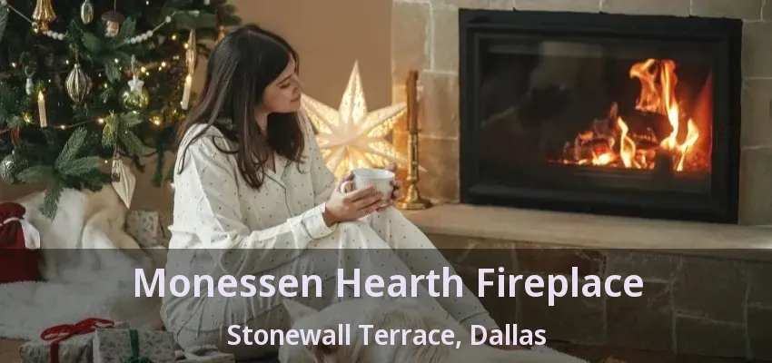 Monessen Hearth Fireplace Stonewall Terrace, Dallas - TX