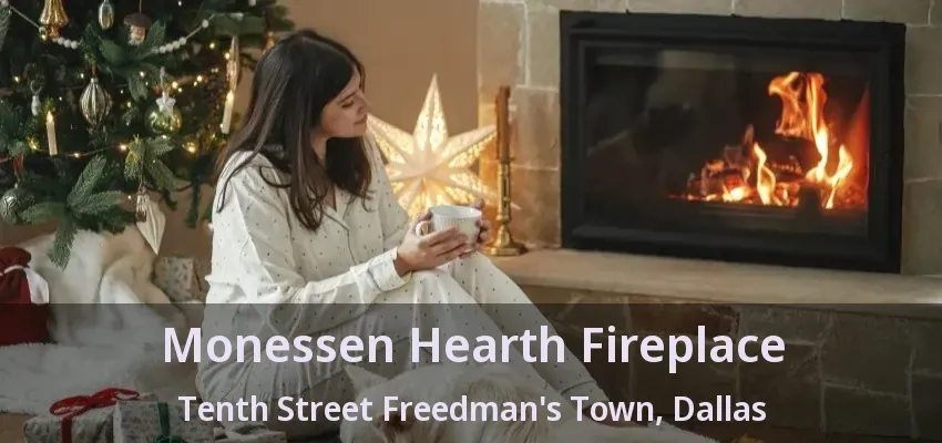 Monessen Hearth Fireplace Tenth Street Freedman's Town, Dallas - TX