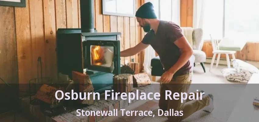 Osburn Fireplace Repair Stonewall Terrace, Dallas - TX
