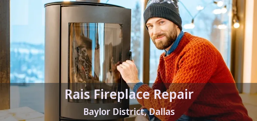 Rais Fireplace Repair Baylor District, Dallas - TX