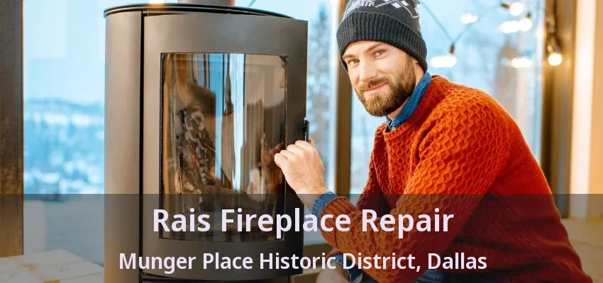Rais Fireplace Repair Munger Place Historic District, Dallas - TX