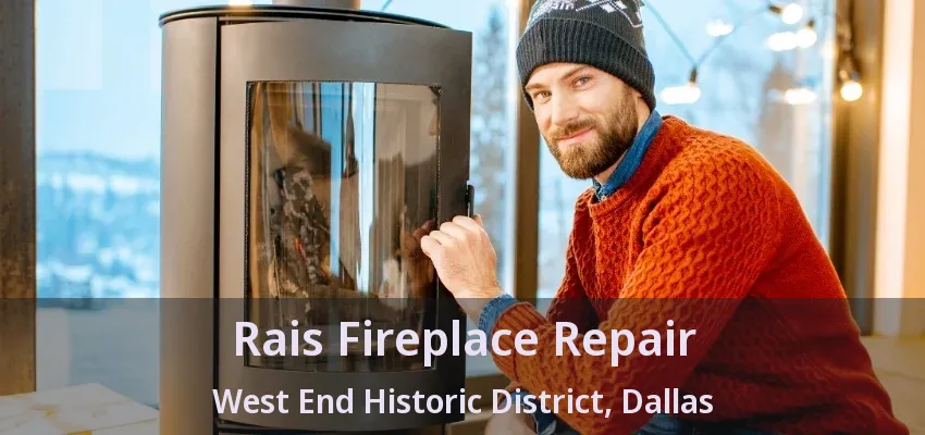 Rais Fireplace Repair West End Historic District, Dallas - TX