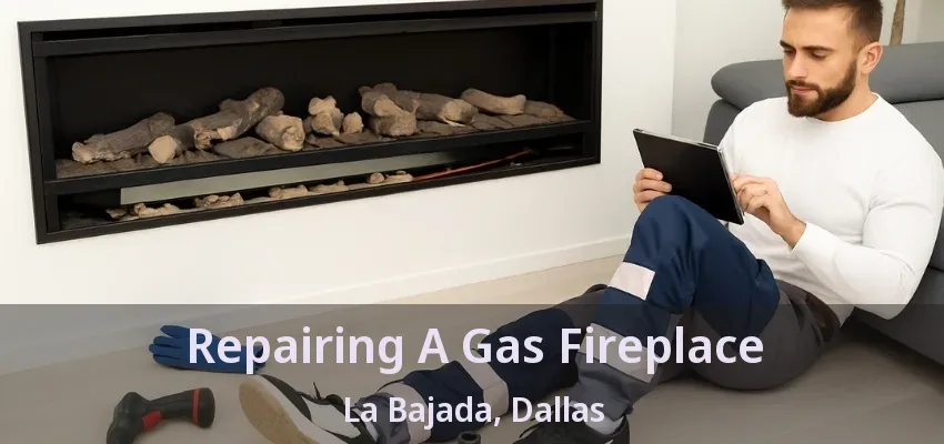 Repairing A Gas Fireplace La Bajada, Dallas - TX