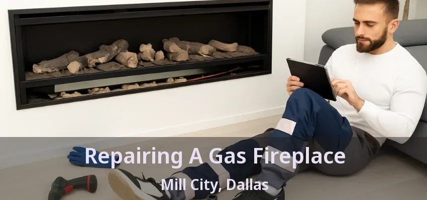 Repairing A Gas Fireplace Mill City, Dallas - TX