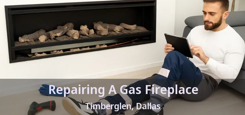Repairing A Gas Fireplace Timberglen, Dallas - TX