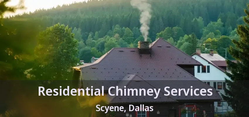 Residential Chimney Services Scyene, Dallas - TX