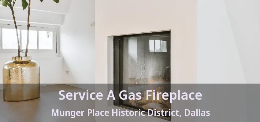 Service A Gas Fireplace Munger Place Historic District, Dallas - TX