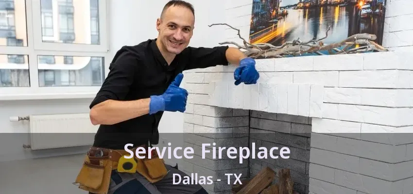 Service Fireplace Dallas - TX